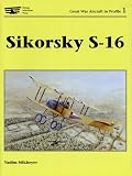 Mikheyev, Vadim: Sikorsky S-16 Mikheyev, Vadim: Sikorsky S-16
