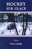 Lasalle, Peter: Hockey Sur Glace Lasalle, Peter: Hockey Sur Glace