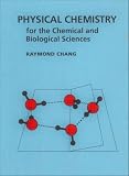 Chang, Raymond: Physical Chemistry for the Chemical and Biological Sciences Chang, Raymond: Physical Chemistry for the Chemical and Biological Sciences