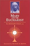 Foley, Richard: Mary & the Eucharist Foley, Richard: Mary & the Eucharist