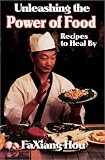 Hou, Faxiang: Unleashing the Power of Food: Recipes to Heal by
