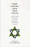 The Sword and the Olive: A Critical History of the Israeli Defense Force (1891620053) by Van Creveld, Martin Van Creveld, Martin: The Sword and the Olive: A Critical History of the Israeli Defense Force