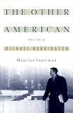 Isserman, Maurice: The Other American: The Life of Michael Harrington