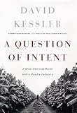 Kessler, David: A Question of Intent: A Great American Battle With a Deadly Industry Kessler, David: A Question of Intent: A Great American Battle With a Deadly Industry
