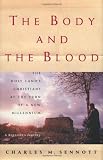 Sennott, Charles: The Body and the Blood: The Holy Land's Christians at the Turn of a New Millennium A Reporter's Journey Sennott, Charles: The Body and the Blood: The Holy Land's Christians at the Turn of a New Millennium A Reporter's Journey