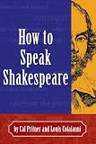 Colaianni, Louis: How to Speak Shakespeare Colaianni, Louis: How to Speak Shakespeare