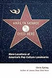 Epting, Chris: Marilyn Monroe Dyed Here: More Locations of America's Pop Culture Landmarks Epting, Chris: Marilyn Monroe Dyed Here: More Locations of America's Pop Culture Landmarks