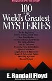Floyd, E. Randall: 100 Of the World's Greatest Mysteries Floyd, E. Randall: 100 Of the World's Greatest Mysteries