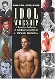 [???]: Idol Worship: A Shamless Celebration of Male Beauty in the Cinema