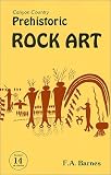 Barnes, F.A.: Canyon Country Prehistoric Rock Art Barnes, F.A.: Canyon Country Prehistoric Rock Art