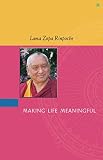 Thubten Zopa: Making Life Meaningful Thubten Zopa: Making Life Meaningful