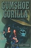 Gumshoe Gorilla (189206524X) by Hartman, Keith Hartman, Keith: Gumshoe Gorilla