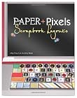 Paper + Pixels: Scrapbook Layouts