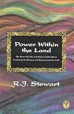 Stewart, Robert John: Power Within the Land : The Roots of Celtic and Underworld Traditions Awakening the Sleepers and Regenerating the Earth Stewart, Robert John: Power Within the Land : The Roots of Celtic and Underworld Traditions Awakening the Sleepers and Regenerating the Earth
