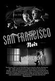 Rich, Nathaniel: San Francisco Noir: The City in Film Noir from 1940 to the Present