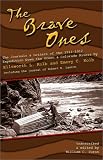 Suran, William C.: The Brave Ones: The Journals and Letters of the 1911-12 Expedition Down the Green and Colorado Rivers Suran, William C.: The Brave Ones: The Journals and Letters of the 1911-12 Expedition Down the Green and Colorado Rivers