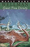 Wellman, Manly Wade: Giants from Eternity