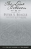 Beagle, Peter S.: The Line Between Beagle, Peter S.: The Line Between
