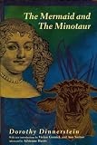 Dinnerstein, Dorothy: The Mermaid and the Minotaur: Sexual Arrangements and Human Malaise Dinnerstein, Dorothy: The Mermaid and the Minotaur: Sexual Arrangements and Human Malaise