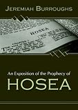 Beeke, Joel R.: An Exposition of the Prophecy of Hosea