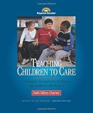 Charney, Ruth: Teaching Children to Care: Classroom Management for Ethical and Academic Growth, K-8