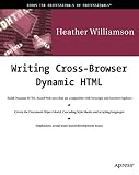 Williamson, Heather: Writing Cross-Browser Dynamic Html