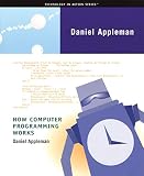 Appleman, Daniel: How Computer Programming Works Appleman, Daniel: How Computer Programming Works