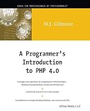 Gilmore, William J.: A Programmer's Introduction to PHP 4.0
