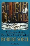 Sobel, Robert: The Big Board: A History of the New York Stock Market