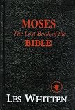 Whitten, Les: Moses: The Lost Book of the Bible