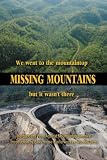 Taylor-Hall, Mary Ann: Missing Mountains: We Went to the Mountaintop but It Wasn't There Taylor-Hall, Mary Ann: Missing Mountains: We Went to the Mountaintop but It Wasn't There