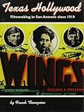 Thompson, Frank T.: Texas Hollywood: Filmmaking in San Antonio Since 1910