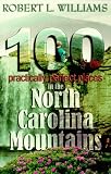 Williams, Robert L.: 100 Practically Perfect Places in the North Carolina Mountains