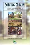 Vorsanger, Nancy: Solving Sprawl: Models of Smart Growth in Communities Across America Vorsanger, Nancy: Solving Sprawl: Models of Smart Growth in Communities Across America