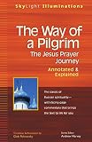 Pokrovsky, Gleb: The Way of a Pilgrim: The Jesus Prayer Journey--Annotated and Explained
