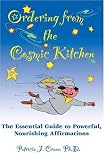 Crane, Patricia J.: Ordering from the Cosmic Kitchen: The Essential Guide to Powerful, Nourishing Affirmations