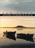 Kirvan, John J.: Raw Faith: Nurturing the Believer in All of Us