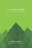 Horn, Greg: Living Green: A Practical Guide to Simple Sustainability