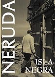 Neruda, Pablo: Isla Negra: A Notebook Neruda, Pablo: Isla Negra: A Notebook
