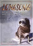 Czajkowski, Chris: Lonesome: Memoirs Of A Wilderness Dog Czajkowski, Chris: Lonesome: Memoirs Of A Wilderness Dog