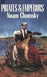 Chomsky, Noam: Pirates and Emperors: International Terrorism in the Real World