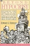 Herman, Edward S.: Beyond Hypocrisy: Decoding the News in an Age of Propaganda, Including the Doublespeak Dictionary