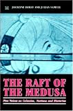 Doray, Jocelyne: Raft of the Medusa: Five Voices on Colonies, Nations, and Histories