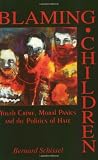 Schissel, Bernard: Blaming Children: Youth Crime, Moral Panics and the Politics of Hate Schissel, Bernard: Blaming Children: Youth Crime, Moral Panics and the Politics of Hate