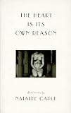 Caple, Natalee: The Heart Is Its Own Reason Caple, Natalee: The Heart Is Its Own Reason