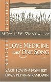 Scofield, Gregory: Love Medicine and One Song: Sakihtowin - Maskihkiy Ekwa Peyak-Nikamowin Scofield, Gregory: Love Medicine and One Song: Sakihtowin - Maskihkiy Ekwa Peyak-Nikamowin