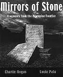Angus, Charlie: Mirrors of Stone: Fragments from the Porcupine Frontier Angus, Charlie: Mirrors of Stone: Fragments from the Porcupine Frontier