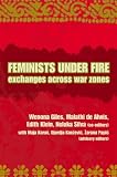 Giles, Wenona: Feminists under Fire : Exchanges Across War Zones