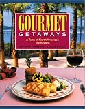 Permenter, Paris: Gourmet Getaways: A Taste of North America's Top Resorts Permenter, Paris: Gourmet Getaways: A Taste of North America's Top Resorts