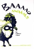 Stone, Tiffany: Baaaad Animals Stone, Tiffany: Baaaad Animals